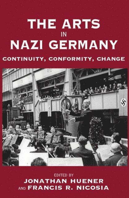 Francis R. Nicosia, Jonathan Huener - Arts in Nazi Germany, E-bok