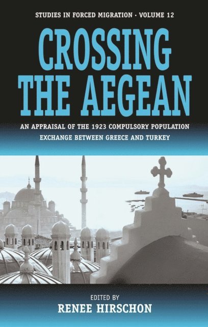 Renee Hirschon - Crossing the Aegean, E-bok