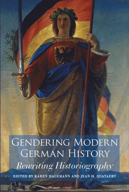 Jean H. Quataert, Karen Hagemann - Gendering Modern German History, E-bok
