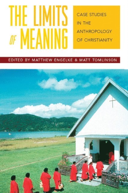Matt Tomlinson, Matthew Engelke - Limits of Meaning, E-bok