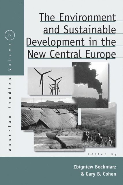Gary B. Cohen, Zbigniew Bochniarz - Environment and Sustainable Development in the New Central Europe, E-bok