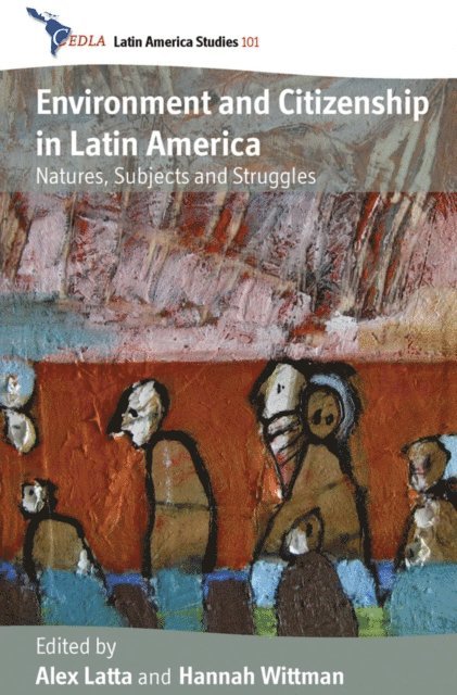 Hannah Wittman, Alex Latta - Environment and Citizenship in Latin America, E-bok