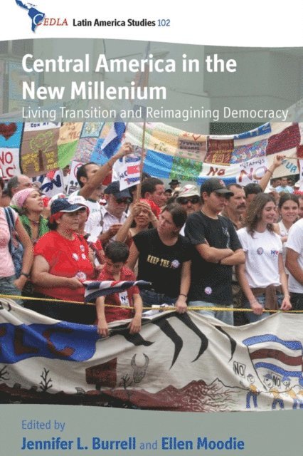 Ellen Moodie, Jennifer L. Burrell - Central America in the New Millennium, E-bok