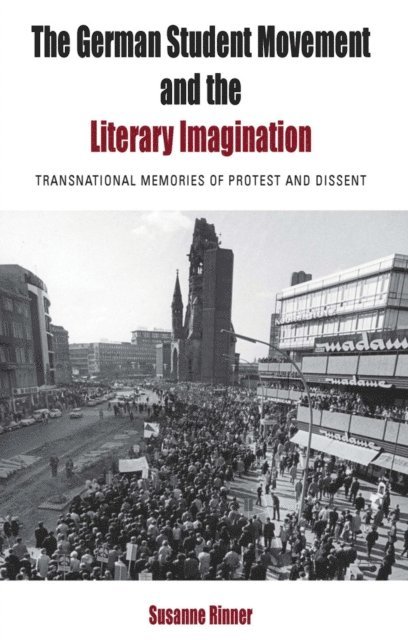 Susanne Rinner - German Student Movement and the Literary Imagination, E-bok