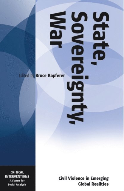 Bruce Kapferer - State, Sovereignty, War, E-bok