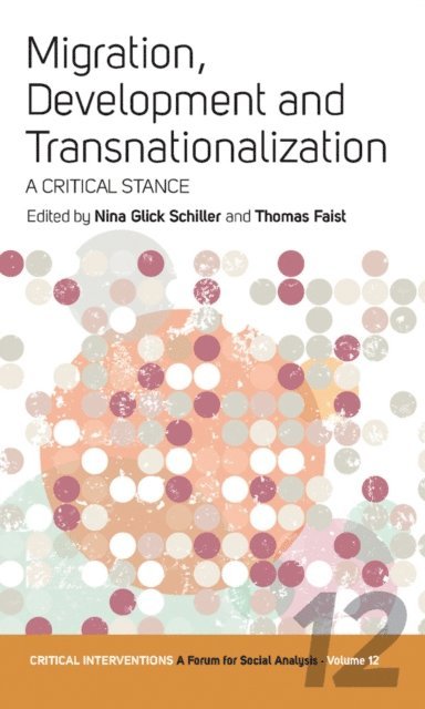 Thomas Faist, Nina Glick Schiller - Migration, Development, and Transnationalization, E-bok