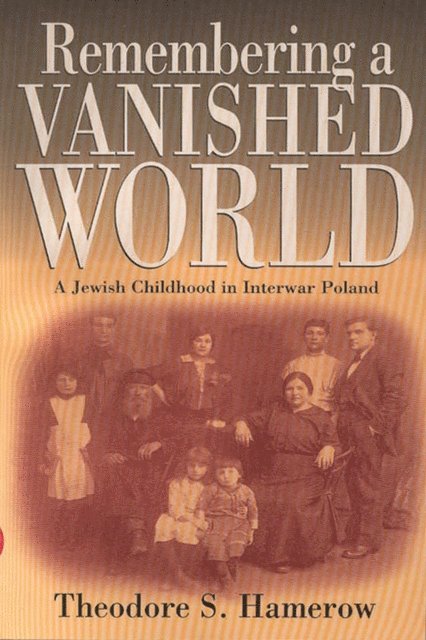 Theodore S. Hamerow - Remembering a Vanished World, E-bok