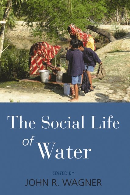 John R. Wagner - Social Life of Water, E-bok