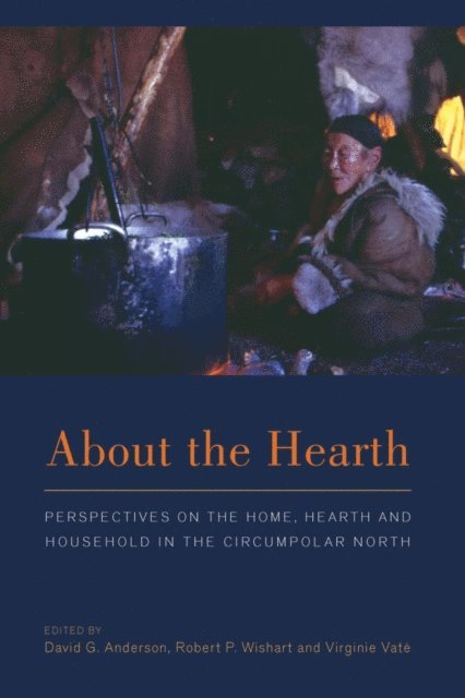 Virginie Vate, Robert P. Wishart, David G. Anderson - About the Hearth, E-bok