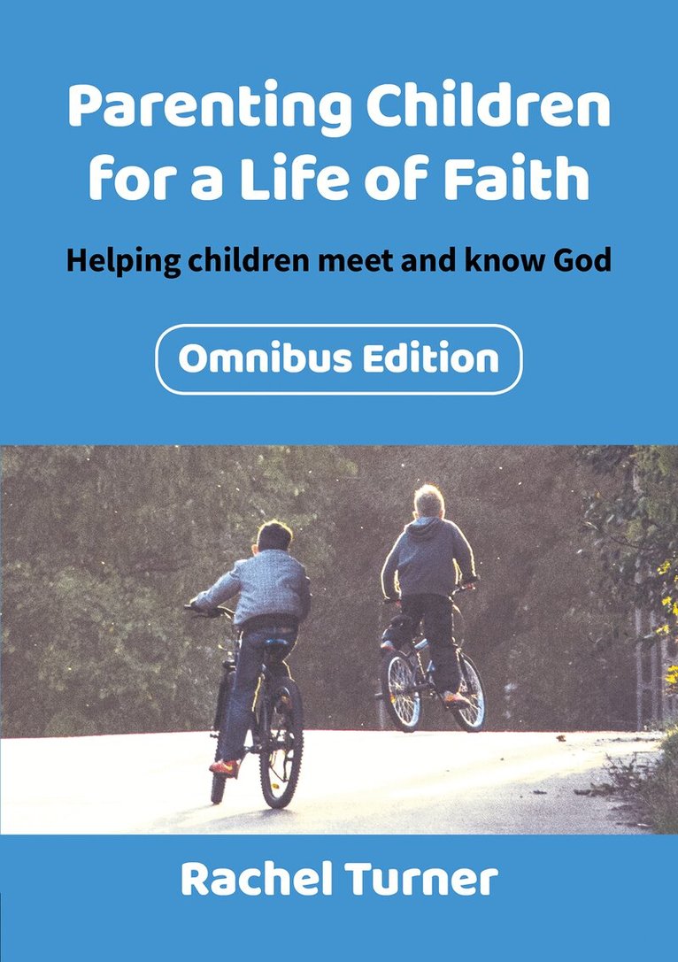 Rachel Turner - Parenting Children for a Life of Faith omnibus, Häftad