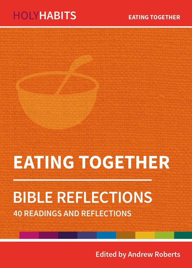 Andrew Roberts - Holy Habits Bible Reflections: Eating Together, Häftad. Tillgänglighet: Lägg i varukorg