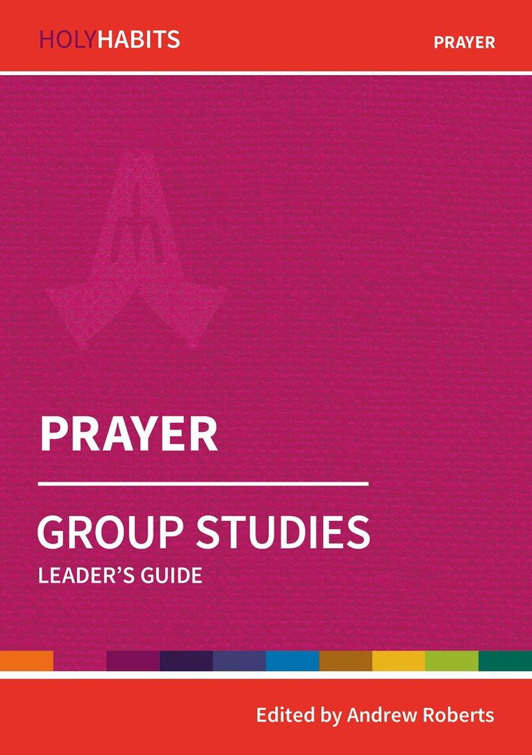 Andrew Roberts - Holy Habits Group Studies: Prayer, Häftad. Tillgänglighet: Lägg i varukorg