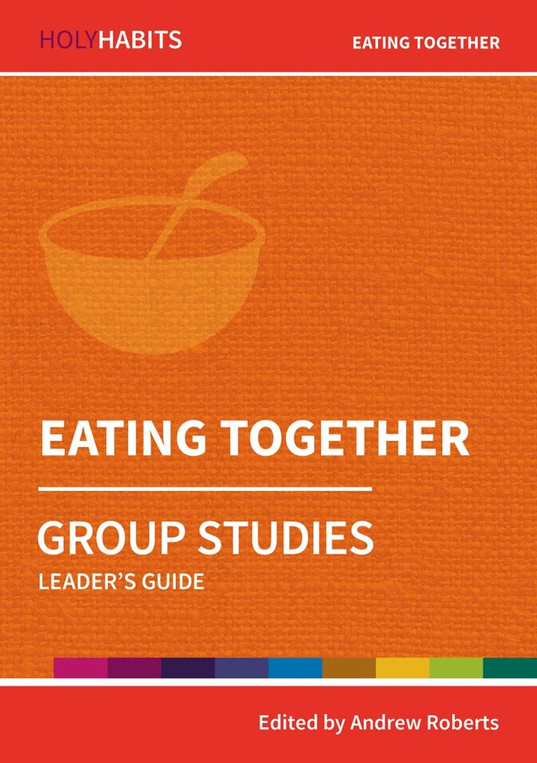 Andrew Roberts - Holy Habits Group Studies: Eating Together, Häftad. Tillgänglighet: Lägg i varukorg