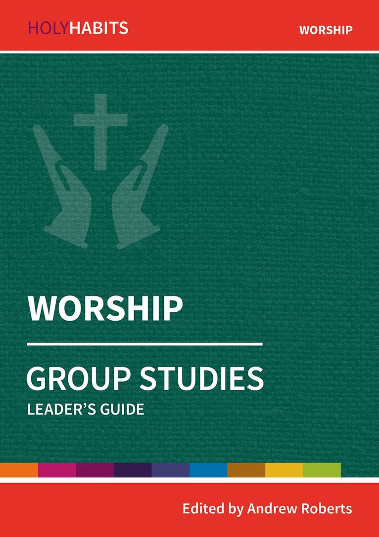 Andrew Roberts - Holy Habits Group Studies: Worship, Häftad. Tillgänglighet: Lägg i varukorg