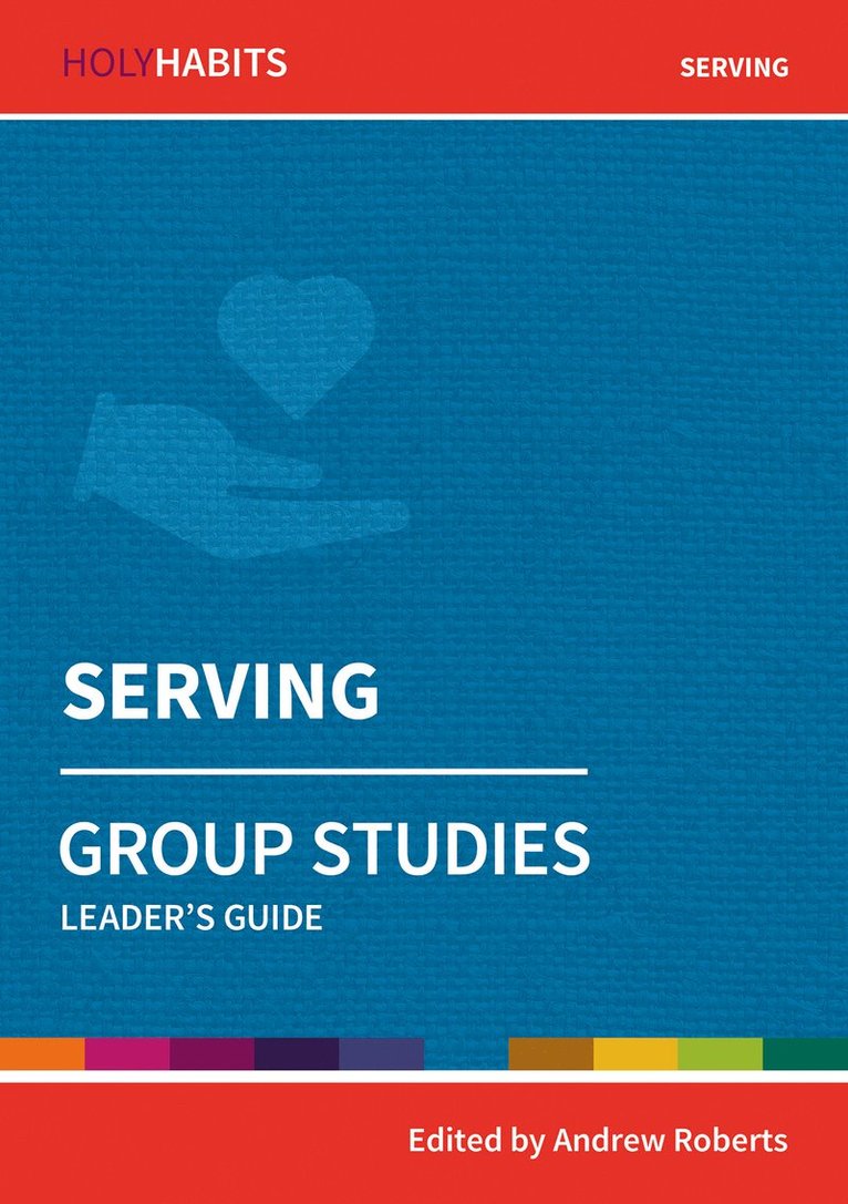 Andrew Roberts - Holy Habits Group Studies: Serving, Häftad. Tillgänglighet: Lägg i varukorg