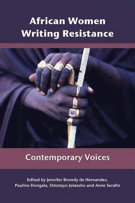 Jennifer Browdy de Hernandez, Pauline Dongala, Anne Serafin, Omotayo Jolaosho - African Women Writing Resistance, Häftad
