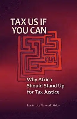 Tax Justice Network-Africa - Tax Us If You Can, Häftad. Tillgänglighet: Lägg i varukorg