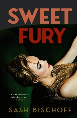 Sash Bischoff - Sweet Fury, Inbunden
