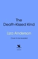 Liza Anderson - Death-Kissed Kind, Inbunden