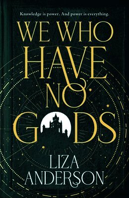 Liza Anderson - We Who Have No Gods, Inbunden