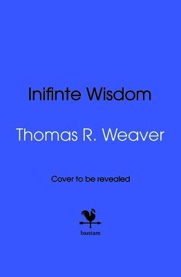 Thomas R. Weaver - Infinite Wisdom, Häftad