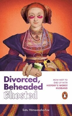 Divorced, Beheaded, Ghosted