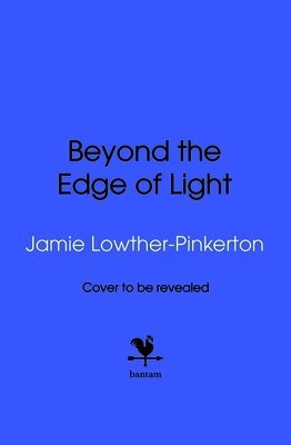 Jamie Lowther-Pinkerton - Beyond the Edge of Light, Inbunden