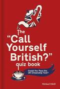 The 'Call Yourself British?' Quiz Book