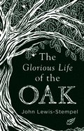 Glorious Life of the Oak