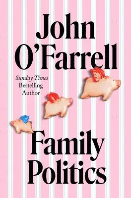 John O'Farrell - Family Politics, Inbunden