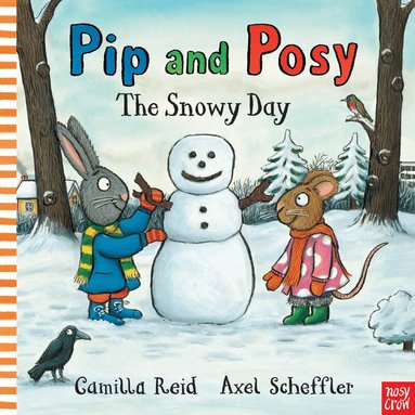 Pip and Posy: The Snowy Day by Camilla Reid