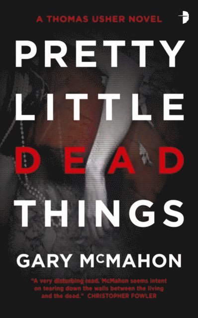 Gary McMahon - Pretty Little Dead Things, E-bok