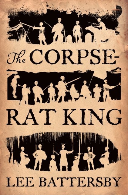 Lee Battersby - Corpse-Rat King, E-bok