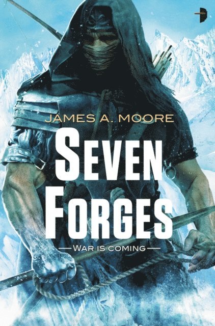 James A. Moore - Seven Forges, E-bok