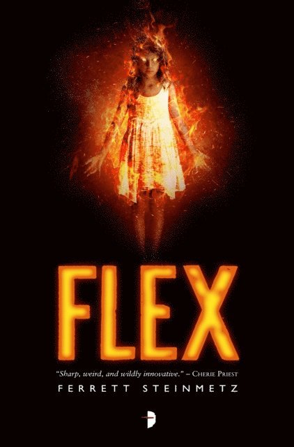 Ferrett Steinmetz - Flex, E-bok
