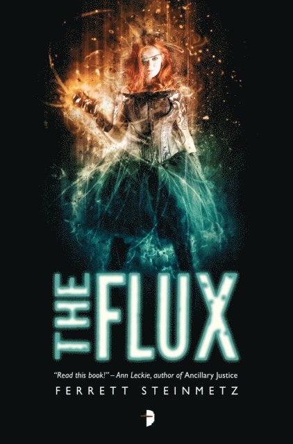 Ferrett Steinmetz - Flux, E-bok