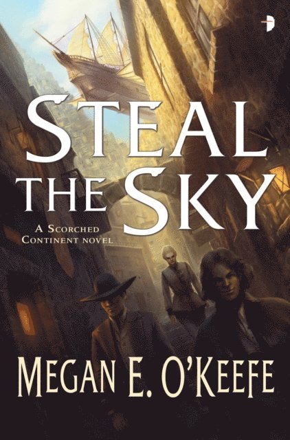 Megan E. O'Keefe - Steal the Sky, E-bok