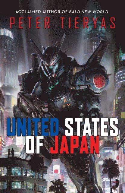 Peter Tieryas - United States of Japan, E-bok