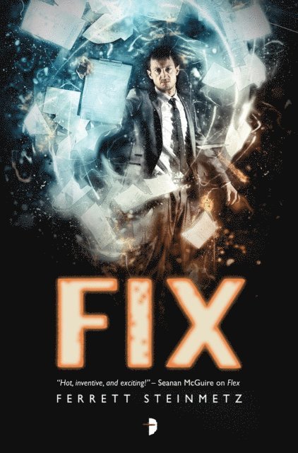 Ferrett Steinmetz - Fix, E-bok