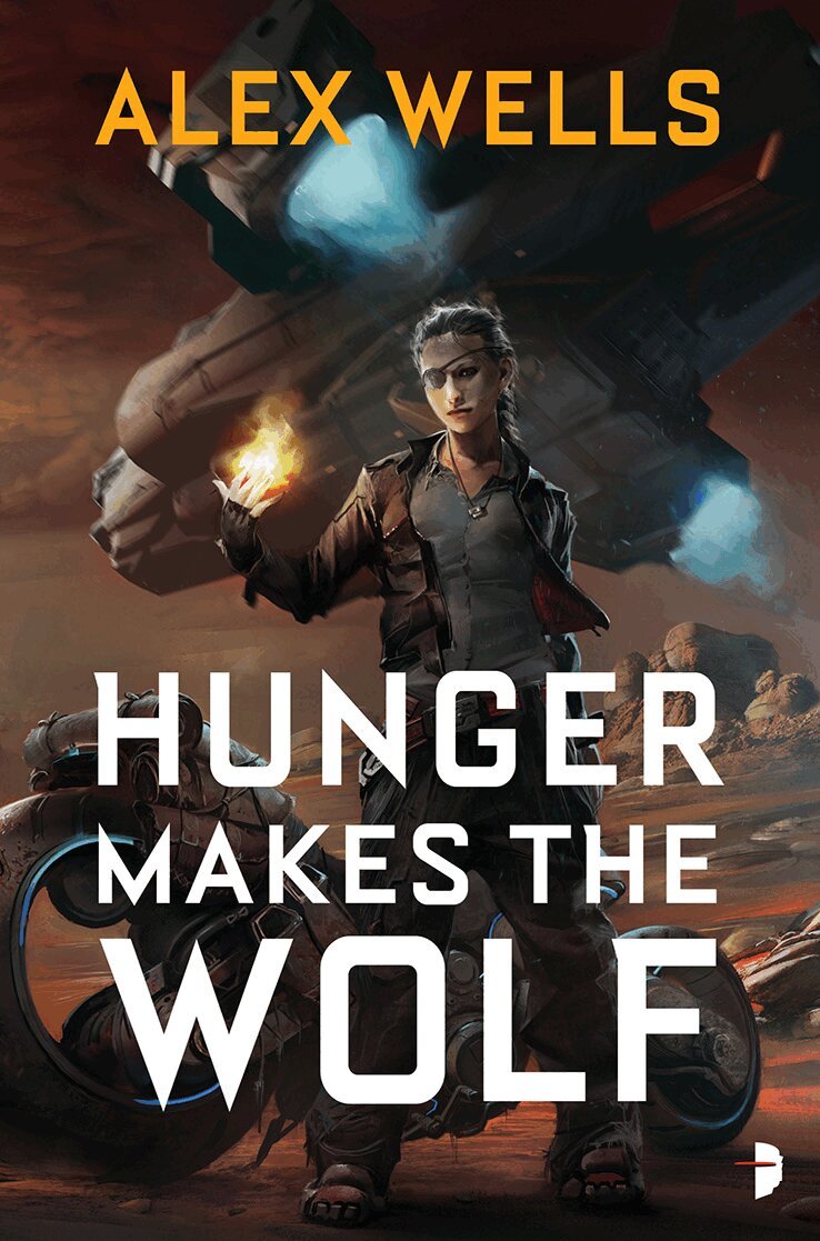 Alex Wells - Hunger Makes the Wolf, Häftad