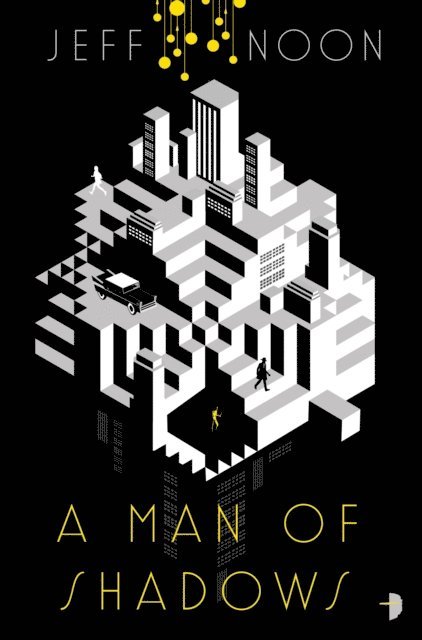 Jeff Noon - Man of Shadows, E-bok