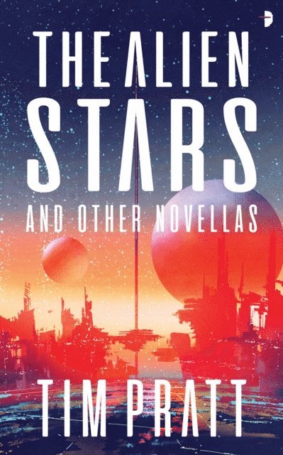 Tim Pratt - Alien Stars, E-bok