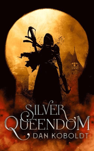 Dan Koboldt - Silver Queendom, E-bok