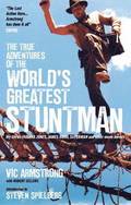 The True Adventures of the World's Greatest Stuntman