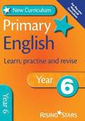 New Curriculum Primary English Learn, Practise and Revise Year 6