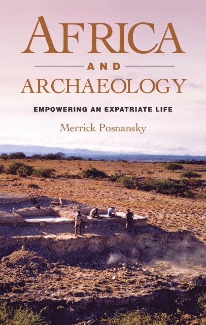Merrick Posnansky - Africa and Archaeology, E-bok