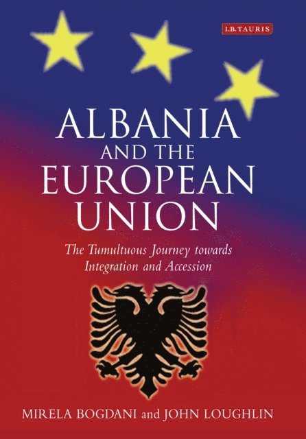 Mirela Bogdani, John Loughlin - Albania and the European Union, E-bok