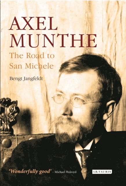Bengt Jangfeldt - Axel Munthe, E-bok