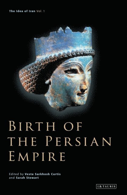 Vesta Sarkhosh Curtis, Sarah Stewart - Birth of the Persian Empire, E-bok