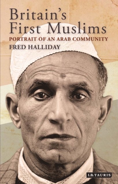 Fred Halliday - Britain's First Muslims, E-bok